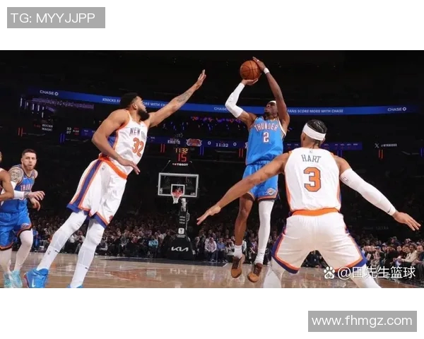 尼克斯与雷霆赛前分析:两队战术对决与球员状态展望 尼克斯与雷霆赛前分析:两队战术对决与球员状态展望